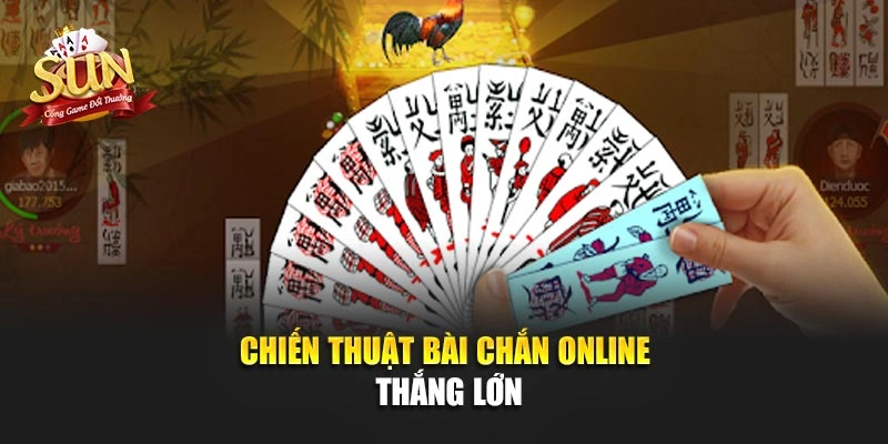 Chiến thuật bài chắn online thắng lớn