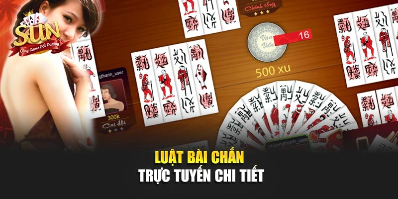 Luật bài chắn trực tuyến chi tiết