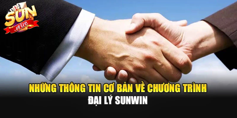 Những thông tin cơ bản về chương trình đại lý SUNWIN