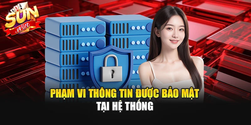 Phạm vi thông tin được bảo mật tại hệ thống