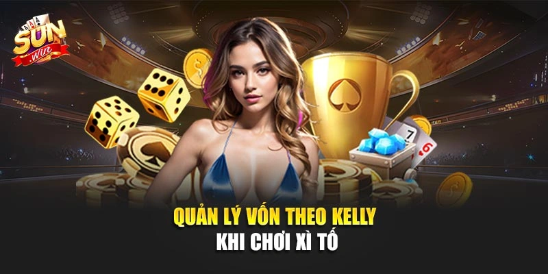 Quản lý vốn theo Kelly khi chơi xì tố