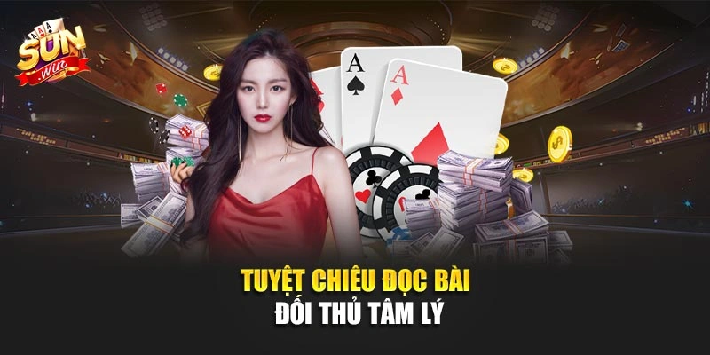 Tuyệt chiêu đọc bài đối thủ tâm lý